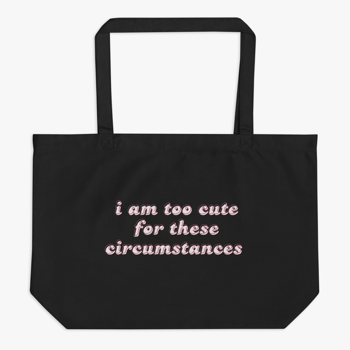 too cute for these circumstances tote
